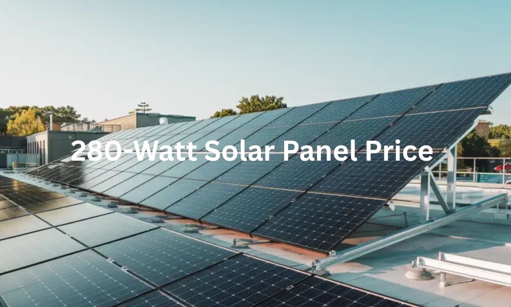 280-Watt Solar Panel Price in Pakistan 2025: August Prices