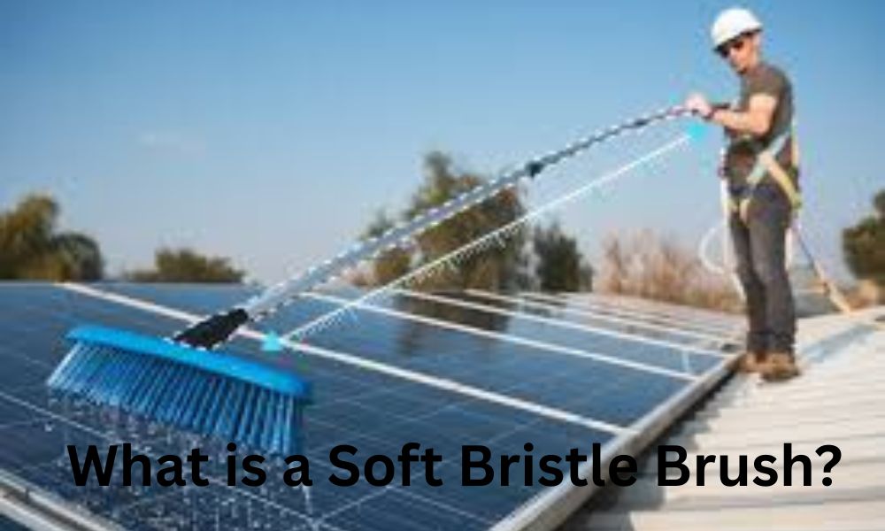 What is a Soft Bristle Brush?