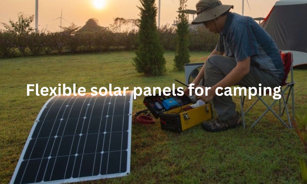 Flexible solar panels for camping